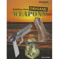 Fold Your Own Origami Weapons