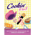 Cookin' 9 to 5: 60 Recipes Inspired by Dolly Parton