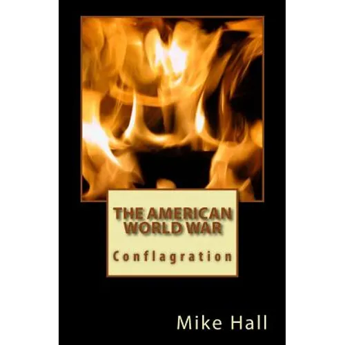 The American World War: Conflagration