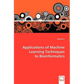 Applications of Machine Learning Techniques to Bioinformatics