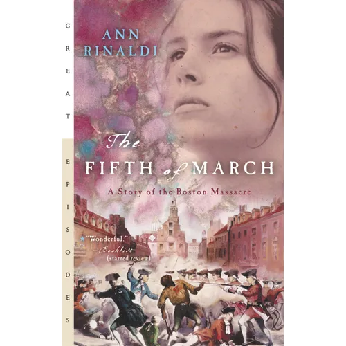 The Fifth of March: A Story of the Boston Massacre