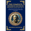 The Complete Friedrich Nietzsche Philosophy Collection (Vol. 4): Human, All Too Human & Ecce Homo - From Free-Spirit Aphorisms to Nietzsche's Philosop