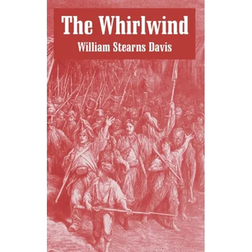 The Whirlwind: An Historical Romance of the French Revolution