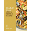 Classic Spanish Recipes: 75 Signature Dishes