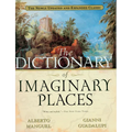 The Dictionary of Imaginary Places: The Newly Updated and Expanded Classic