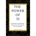 The Power of 33: The pathway to getting out of your own way so you can live your best life!