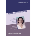 Agape and Personhood: With Kierkegaard, Mother, and Paul (a Logic of Reconciliation from the Shamans to Today)