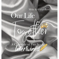 Our Life Together - A Chronicle of Two Souls Intertwined