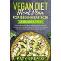 Vegan Diet meal plan for Beginners 2020: 2 Books in 1: Vegan Keto Diet Meal Plan and Intermittent Fasting 16/8. The Best, Most Efficient and Proven Wa