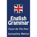 English Grammar: Focus on the Past
