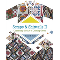 Scraps & Shirttails II: Continuing the Art of Quilting Green
