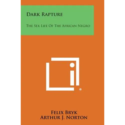 Dark Rapture: The Sex Life of the African Negro