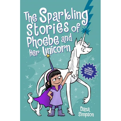 The Sparkling Stories of Phoebe and Her Unicorn: Two Books in One