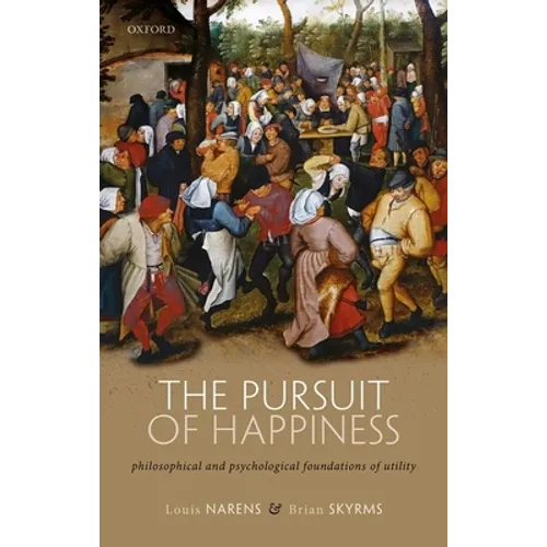 The Pursuit of Happiness: Philosophical and Psychological Foundations of Utility