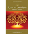Living the Life of Light: A Drama of Ascension