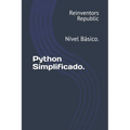 Python Simplificado.: Nivel Básico.