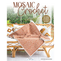Mosaic Crochet: Modern Blankets in Love Overlay Mosaic