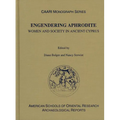 Engendering Aphrodite: Women and Society in Ancient Cyprus