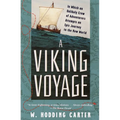 A Viking Voyage: In Which an Unlikely Crew of Adventurers Attempts an Epic Journey to the New World