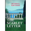 The Scarlet Letter: New Edition - Scarlet Letter by Nathaniel Hawthorne