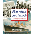 Aller-Retour Vers l'Espoir: Le Voyage Du Saint Louis