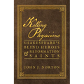 Killing Physicians: Shakespeare's Blind Heroes and Reformation Saints
