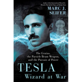 Tesla: Wizard at War: The Genius, the Particle Beam Weapon, and the Pursuit of Power