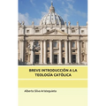 Breve Introducción a la Teología Católica