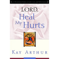 Lord, Heal My Hurts: A Devotional Study on God's Care and Deliverance
