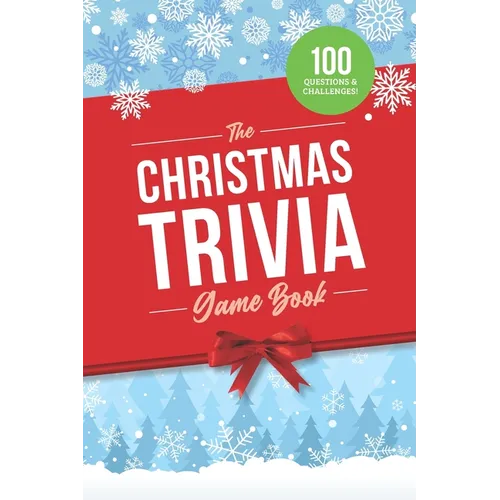 The Christmas Trivia Game Book: 100 Questions about the Holiday's History, Food, and Pop Culture