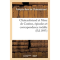 Chateaubriand Et Mme de Custine, Épisodes Et Correspondance Inédite