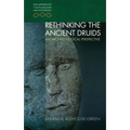 Rethinking the Ancient Druids: An Archaeological Perspective