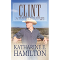 Clint: The Brothers of Hastings Ranch Series: Book 6