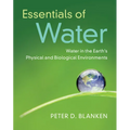 Essentials of Water: Water in the Earth's Physical and Biological Environments
