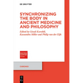 Synchronizing the Body in Ancient Medicine and Philosophy