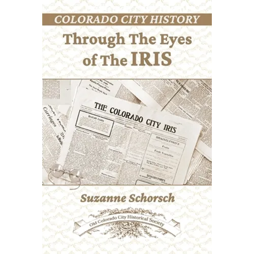 Colorado City History Through the Eyes of the Iris