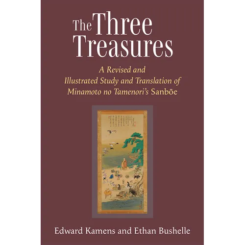 The Three Treasures: A Revised and Illustrated Study and Translation of Minamoto No Tamenori's Sanboe Volume 97