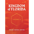 Kingdom of Florida, Volume II: Books 5 - 7 in the Kingdom of Florida Series