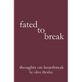 fated to break