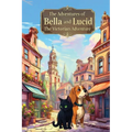 The Adventures of Bella and Lucid: The Victorian Adventure