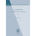 Le Comparatisme. Tome 1. Genealogie d'Une Methode