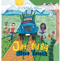 Jay and the Old Big Blue Truck