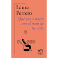 Qué Vas a Hacer Con El Resto de Tu Vida / What Will You Do with the Rest of Your Life?