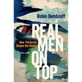 Real Men on Top: How Patriarchy Weaponizes Gender