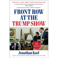 Front Row at the Trump Show