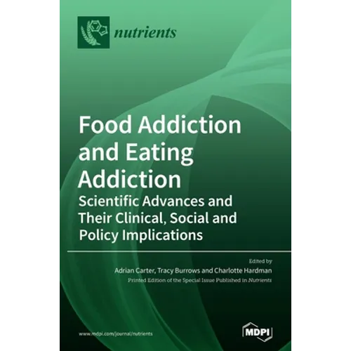 Food Addiction and Eating Addiction: Scientific Advances and Their Clinical, Social and Policy Implications