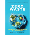 Zero Waste: Plastic Recycling and the Circular Economy for a Sustainable Future