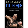 Le Manuel D'Auto-Défense: Les meilleurs mouvements de combat de rue et techniques d'autodéfense