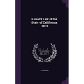 Lunacy Law of the State of California, 1913