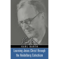 Learning Jesus Christ through the Heidelberg Catechism